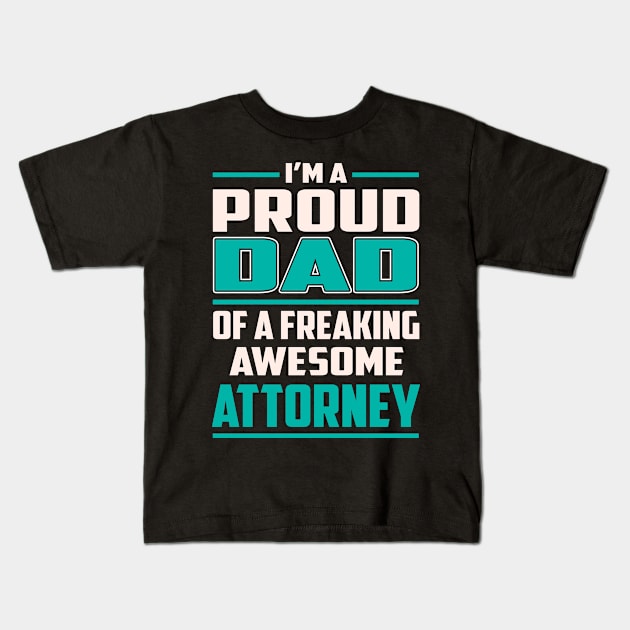 Proud DAD Attorney Kids T-Shirt by Rento